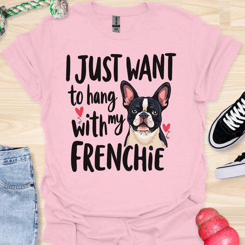 I just want to hang with my frenchie - V4 - Sleepy Frenchie T-Shirt
